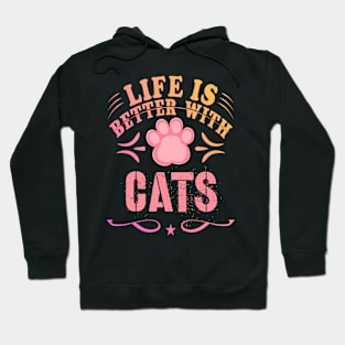 Life is Better With Cats Hoodie